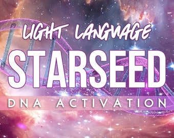 Starseed DNA Activation Light Language | Light Codes | Starseed Origins | Light Language Activation | Psychic Gifts