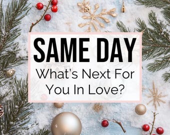 SAME DAY TAROT - What's Next For You In Love?