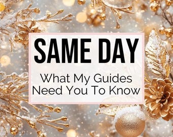 SAME DAY Channeled Messages - What My Guides Need you To Know