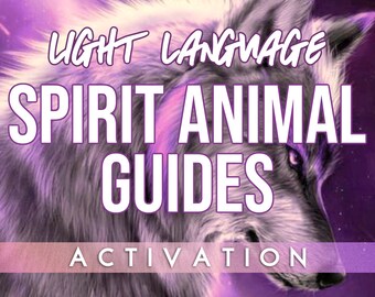 Spirit Animal Guides Light Language Transmission | Spirit Animal Light Language Activation | Animal Totem Guide