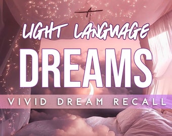 Light Language Lucid Dreaming | Light Language Activation | Light Codes | Vivid Dreams | Lucid Dream Spell | Remember Your Dreams