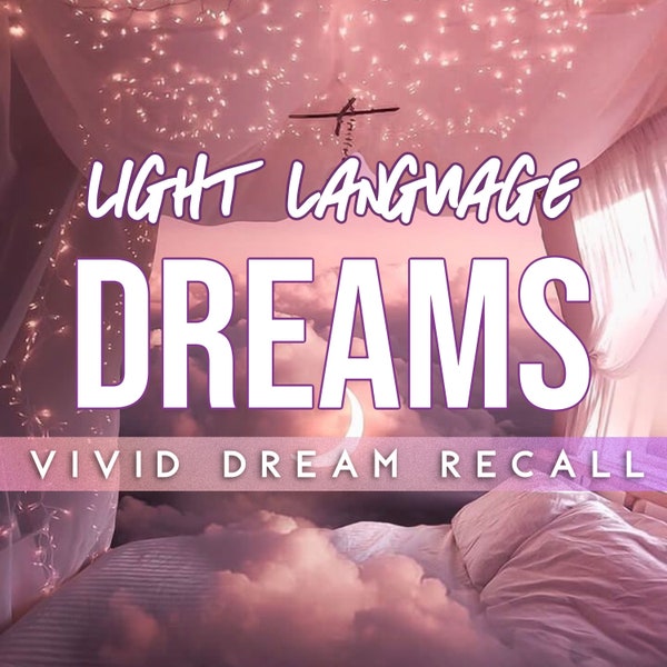 Light Language Lucid Dreaming | Light Language Activation | Light Codes | Vivid Dreams | Lucid Dream Spell | Remember Your Dreams