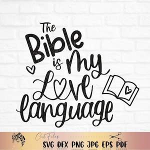 May include: Black and white graphic design with the text "The Bible is my love language" with a heart and an open book with a heart inside.