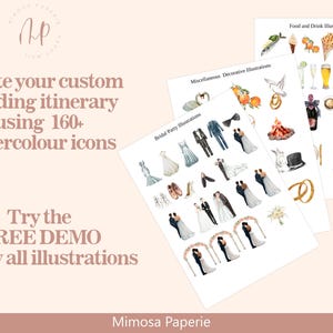 May include: Three sheets of paper with watercolor illustrations of wedding icons. The sheets are labeled "Bridal Party Illustrations", "Miscellaneous Decorative Illustrations", and "Food and Drink Illustrations". The text "Create your custom wedding itinerary using 160+ watercolour icons" is at the top of the image. The text "Try the FREE DEMO to view all illustrations" is at the bottom of the image.