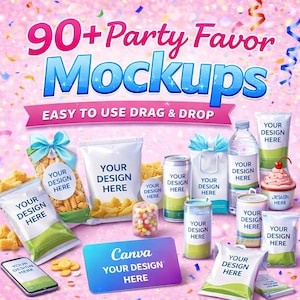 May include: A mockup image featuring various party favor packaging options, including bags, cans, bottles, and a cupcake. The text reads "90+ Party Favor Mockups" and "Easy to Use Drag & Drop". Each item has a space for custom designs.