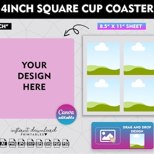 May include: A digital download of 4 inch square cup coaster templates. The image shows a pink square with the text "YOUR DESIGN HERE" and a sheet with four blank squares. The text "8.5" x 11" SHEET" is above the sheet. The text "instant download PRINTABLES" is below the pink square.