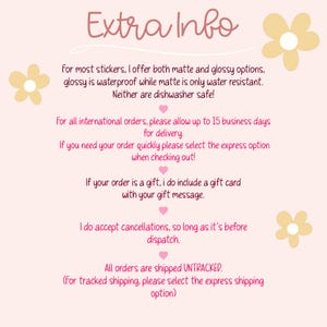 May include: A light pink informational graphic titled Extra Info with cream-coloured flower illustrations. The text details sticker finishes, international delivery times, gift card options, cancellation policies, and shipping methods for orders.
