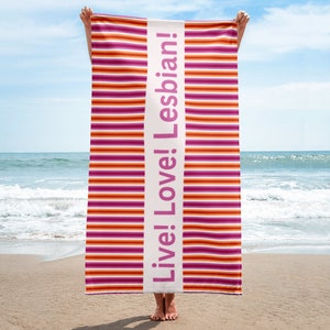 Lesbian Pride Towel in Colors of the Lesbian Pride Flag &quot;Live! Love! Lesbian!&quot; LBGTQIA+ Towel Perfect for Beach Bathroom Ideal Gift Sapphics