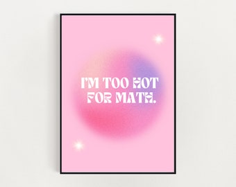 I'm Too Hot For Math - Pink Bimbo Y2K Wall Art Print Set Gradient