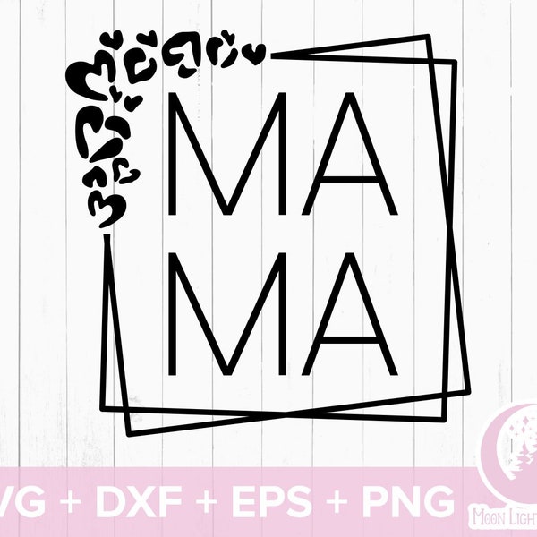 Leopard Mama SVG, Mama SVG, Mama Frame Svg, Svg Dxf Eps Png Files for Cutting Machines Cameo Cricut, Mama Shirt svg, Mom Life Svg, Mom Svg