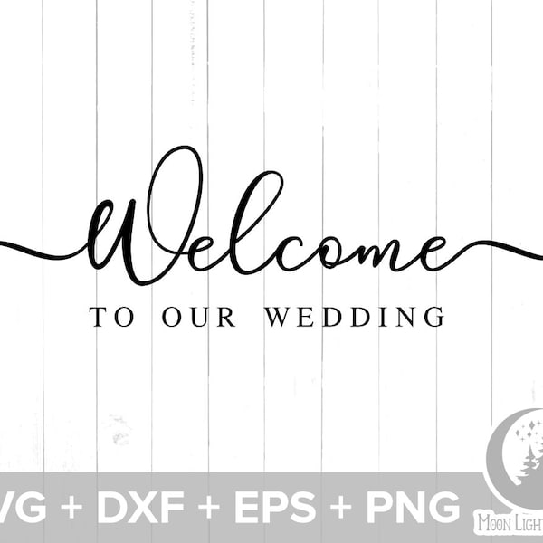 Wedding Welcome Sign svg, Welcome To Our Wedding Sign, Personalized Wedding Sign, Wedding Svg, Wedding Png, Personalized svg png dxf eps