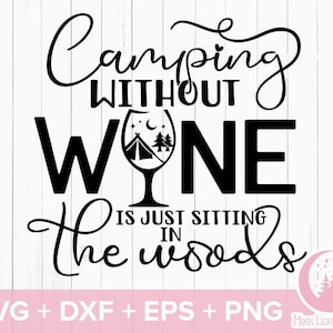Camping wine, Camping Svg, Camp Svg, Camp Life SVG, Happy Camper Svg, Svg Dxf Eps Png Files for Cutting Machines Cameo Cricut, Campfire
