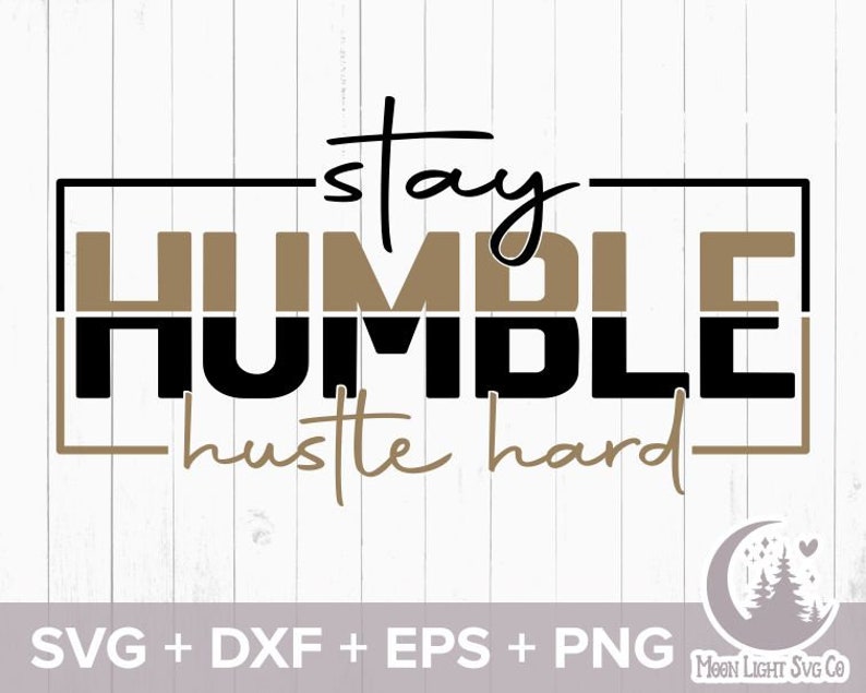 Stay Humble Hustle Hard SVG Hustle SVG Inspirational Svg - Etsy