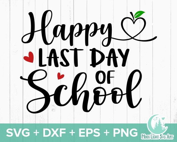 Happy Last Day Of School Svg, end of School Svg, Summer Time Svg, Teacher  Appreciation svg, Teacher Summer break svg, School Svg