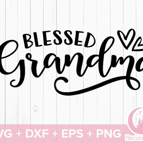 Blessed grandma svg, Grandma Svg, Nana Svg, Granny Svg, Blessed Grandma Svg, Svg Dxf Eps Png Files for Cutting Machines Cameo Cricut