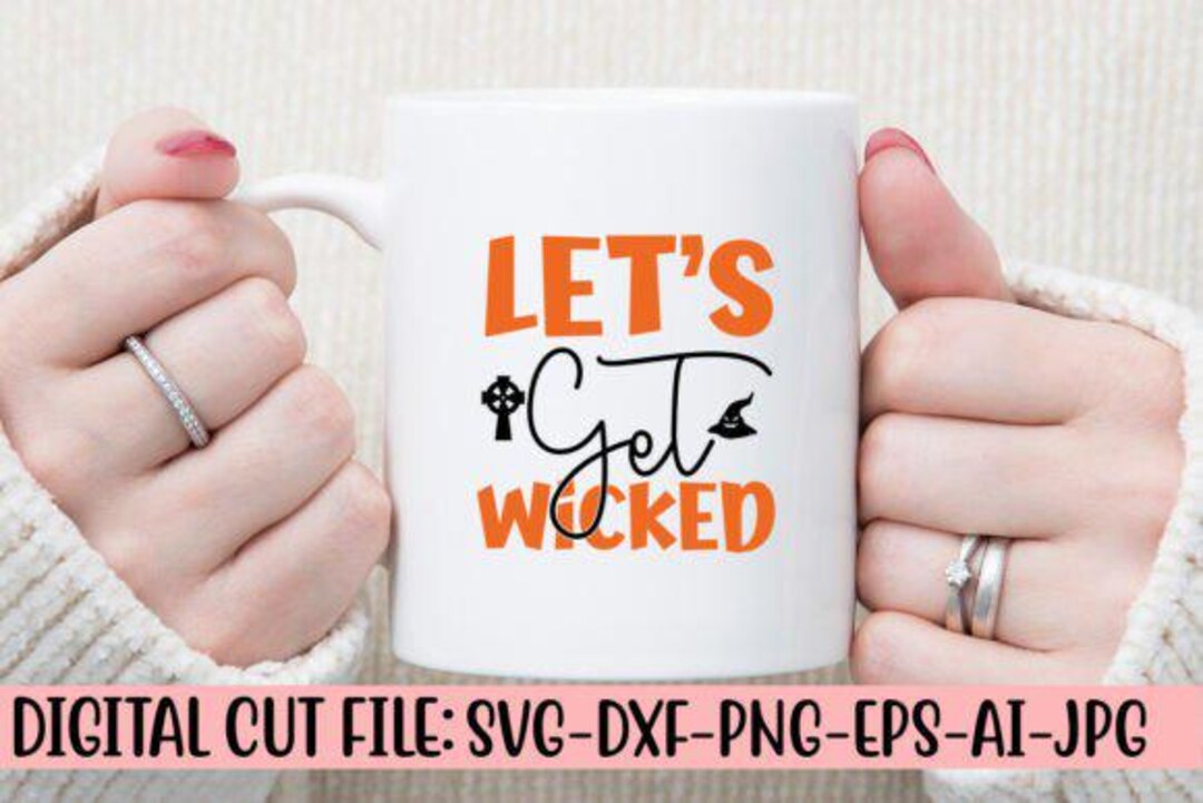 Let’s Get Wicked SVG Cut File | Halloween Craft Design | Layered SVG ...