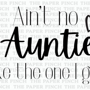Aint no Auntie 1 SVG, PNG, Cricut Cut File