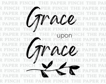 Grace Upon Grace SVG, PNG, Cricut Cut File