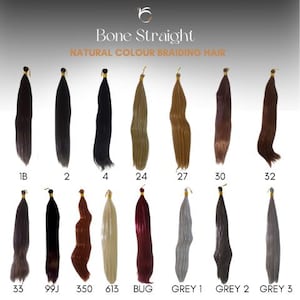 May include: A display of various shades of braiding hair, labeled with color codes. The image features multiple bundles of hair in colors ranging from black and brown to blonde and grey. The text "Bone Straight" and "NATURAL COLOUR BRAIDING HAIR" is displayed at the top.