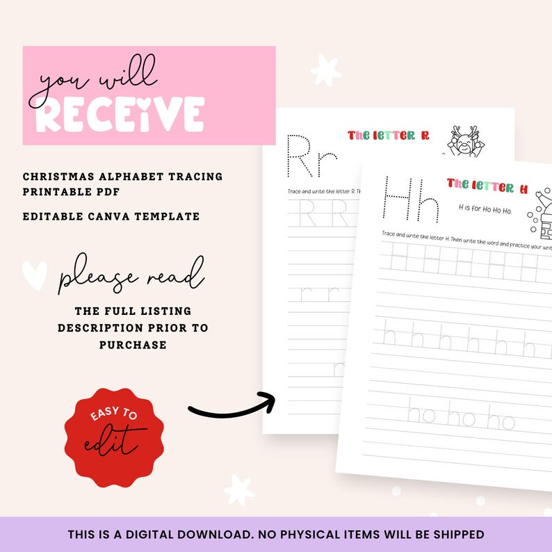 May include: A digital Christmas alphabet tracing printable PDF with editable Canva template. The image includes tracing sheets for the letters R and H, with the text "The Letter R" and "The Letter H". The image also includes the text "You will receive" and "Easy to edit".