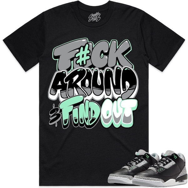 Jordan 3 Green Glow 3s Shirt to Match - GREEN GLOW F#CK