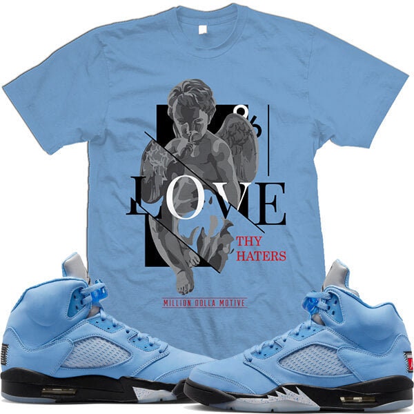23to45 Jordan Retro 5 UNC University Blue 5s Sneaker Shirt to Match Love Thy Haters