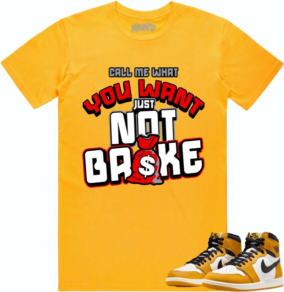 Jordan 1 Yellow Ochre 1s Shirt to Match RED NOT BROKE