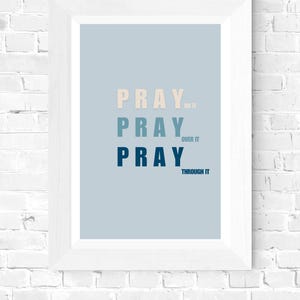 Christian Wall Art Digital Download | Pray On It Pray Over It Pray Through It | Inspirational Bible Quote | Minimalist Scripture Print