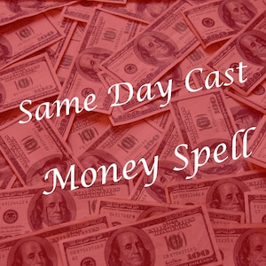 May include: A red background with a pile of hundred dollar bills. The text "Same Day Cast Money Spell" is written in white on top of the bills.