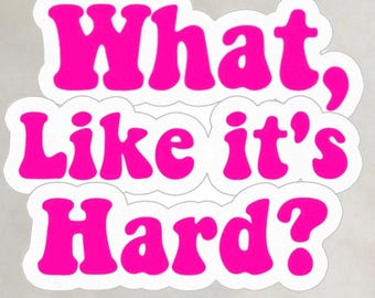 What Like it's Hard Kiss Cut Stickers,  Future Lawyer Sticker, Law Student Gift, Graduation Gift, Women in Law, Sticker - 4" x 4"