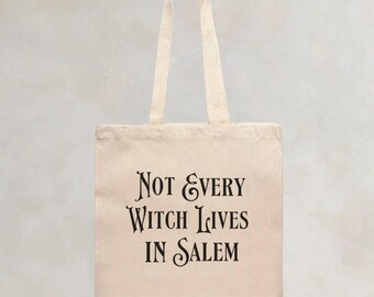 Not Every Witch Lives in Salem Tote Bag Heavy, Halloween Tote Bag, Salem Massachusetts, Salem Girls Night Out, Witchy Gift, Trending Now
