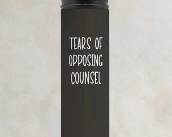 Tears of Opposing Counsel Stainless Steel Tumbler - Lawyer Gift 16 oz