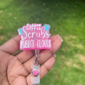 Coffee, scrubs and rubber Badge Reel, Nurse Badge reel, ID holder, Medical badge reel