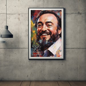 Luciano Pavarotti Motivational Quotes - Original Signature | Inspirational Wall Art | Luciano Pavarotti Art | Famous Quotes | Unique Print |