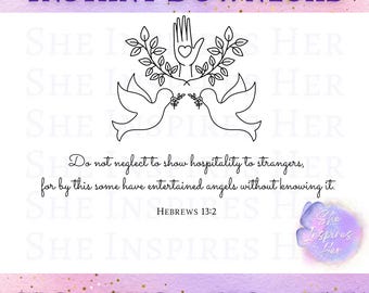 May include: Black and white line art illustration of two doves with olive branches in their beaks. The doves are facing each other and have their wings outstretched. Above the doves is a hand with a heart in the palm. The text "Do not neglect to show hospitality to strangers, for by this some have entertained angels without knowing it. HEBREWS 13:2" is below the doves.