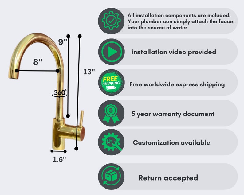 May include: Gold kitchen faucet with a 9-inch tall spout and a 1.6-inch base. The faucet has a 360-degree swivel and is 8 inches wide. The image includes text that says "All installation components are included. Your plumber can simply attach the faucet into the source of water."  "installation video provided"  "Free worldwide express shipping"  "5 year warranty document"  "Customization available"  "Return accepted"