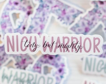 NICU Warrior Vinyl Sticker   NICU Mom Sticker   Nicu Mom Gift   Preemie Mom Gift   NICU Warrior   Laptop, Journal, Water Bottle Sticker