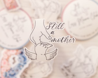 Still a mother Sticker   Pregnancy and Infant Loss Vinyl Sticker   Mom of an Angel Sticker