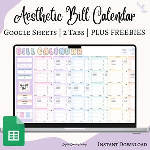May include: Aesthetic Bill Calendar displayed on a laptop screen. The calendar is in pastel colours with the text "BILL CALENDAR" at the top. The image also includes the text "GOOGLE SHEETS | 2 TABS | PLUS FREEBIES" and "INSTANT DOWNLOAD".