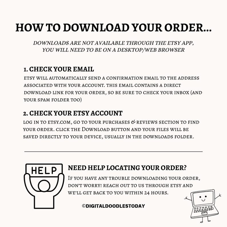 May include: A white background with black text that reads "HOW TO DOWNLOAD YOUR ORDER..." and instructions for downloading Etsy purchases. Includes a "HELP" graphic and a cartoon laptop.