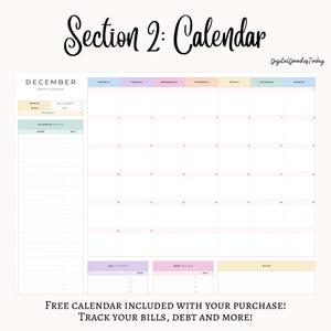 May include: A digital calendar template with a pastel color scheme. The calendar is for December and includes sections for tracking bills, debt, and notes. Text on the image reads "Section 2: Calendar" and "Free calendar included with your purchase!"