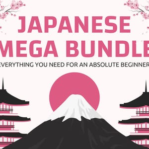 Puede incluir: Gráfico con las palabras "JAPANESE MEGA BUNDLE" en rosa, con el texto "EVERYTHING YOU NEED FOR AN ABSOLUTE BEGINNER!". La imagen incluye ilustraciones del Monte Fuji, pagodas y flores de cerezo.