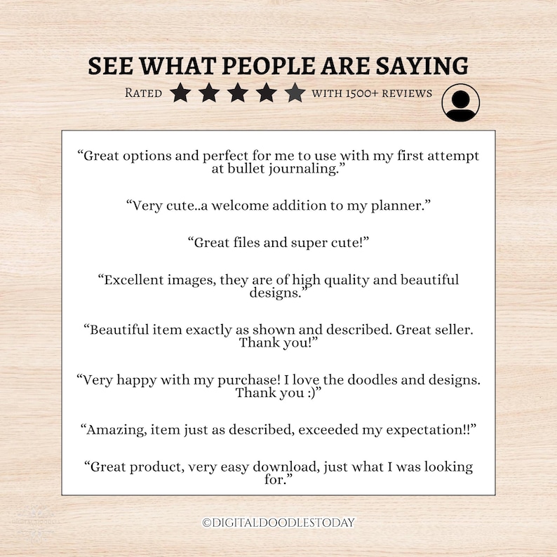 May include: A customer review graphic featuring the text SEE WHAT PEOPLE ARE SAYING, a five-star rating icon with 1500+ REVIEWS, and eight positive testimonials about bullet journaling, planner additions, digital files, and download ease.