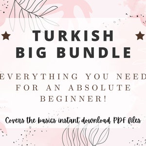 Peut inclure: Un graphique numérique rose et blanc avec du texte noir qui dit "TURKISH BIG BUNDLE EVERYTHING YOU NEED FOR AN ABSOLUTE BEGINNER! Covers the basics instant download PDF files".