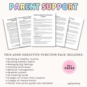 May include: A collection of printable parent support materials with the text "PARENT SUPPORT" at the top. The pack includes guides, cleaning cards, and reward bucks. The text "THIS ADHD EXECUTIVE FUNCTION PACK INCLUDES:" is also visible.