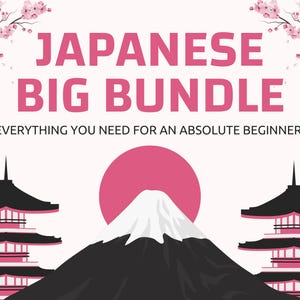 May include: A graphic with the text "JAPANESE BIG BUNDLE" in pink, with the tagline "EVERYTHING YOU NEED FOR AN ABSOLUTE BEGINNER!". The image features Mount Fuji, two pagodas, a pink sun, and cherry blossoms.