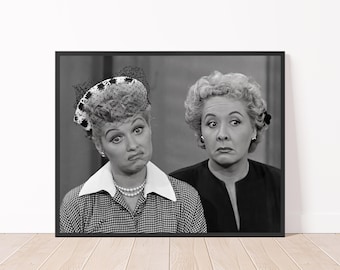 I Love Lucy Wall Art Lucille Ball and Vivian Vance Print Retro Movie Poster Black and White Old Hollywood Print