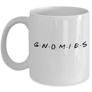 Gnomie Mug - Birthday Gift for Friends,  Gnomie Birthday. Gnomie Gnomes, Gnomies