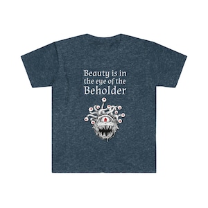 Beauty is in the Eye of the Beholder- D&D Unisex T-Shirt