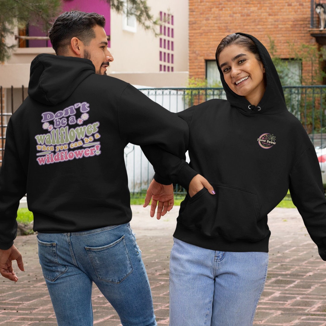 Don't Be a Wallflower Unisex Hoodie Sweatshirt  Flower - Etsy